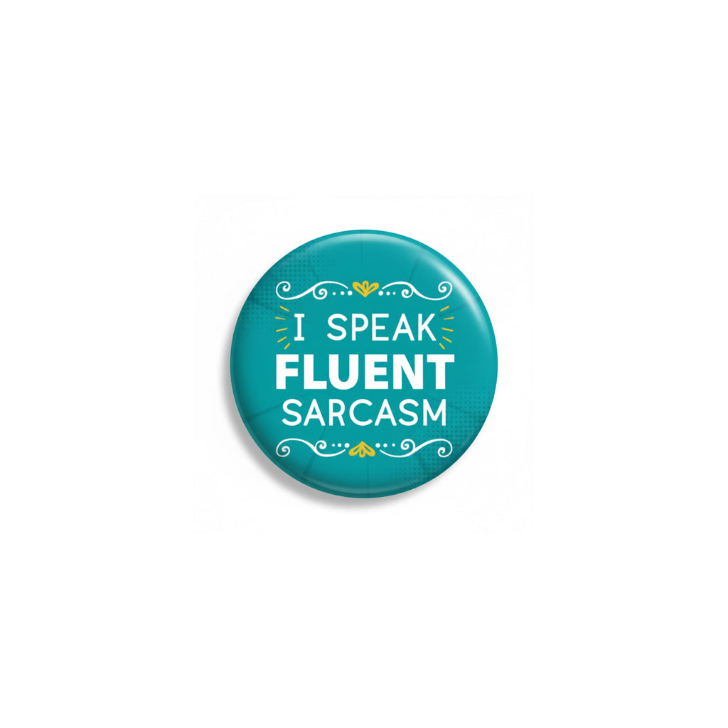 I Speak Fluent Sarcasm